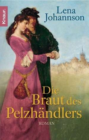 Die Braut des Pelzhändlers de Lena Johannson