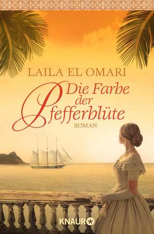 Die Farbe der Pfefferblüte de Laila El Omari