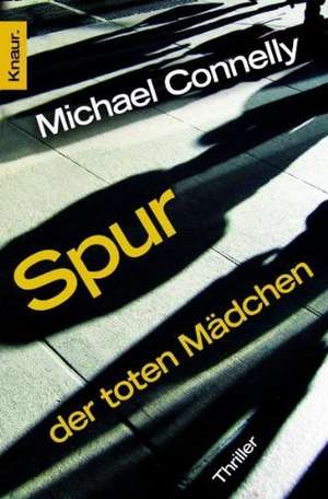 Spur der toten Mädchen de Michael Connelly