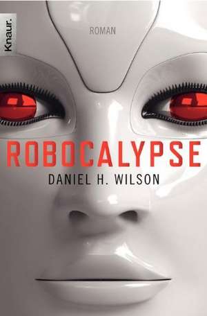 Robocalypse de Daniel H. Wilson