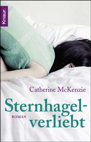 Sternhagelverliebt de Catherine McKenzie