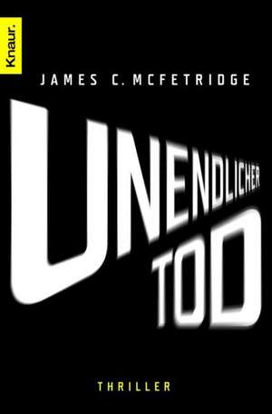 Unendlicher Tod de James C. McFetridge