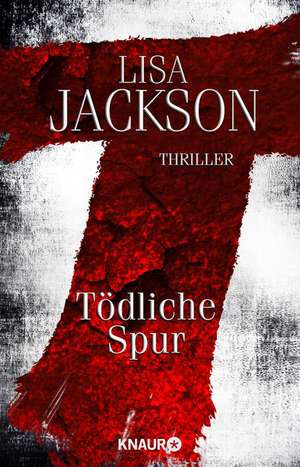 T Tödliche Spur de Lisa Jackson