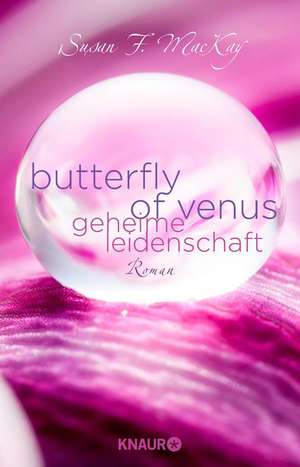 Butterfly of Venus - Geheime Leidenschaft de Susan F. MacKay