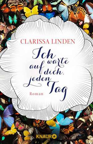 Ich warte auf dich, jeden Tag de Clarissa Linden