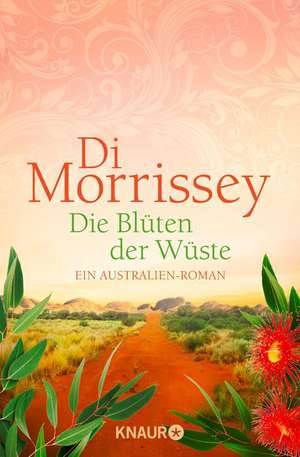 Die Blüten der Wüste de Di Morrissey