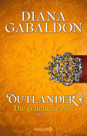 Cartea Outlander - Die geliehene Zeit de Diana Gabaldon