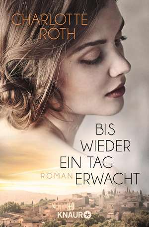 Bis wieder ein Tag erwacht de Charlotte Roth