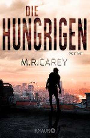 Die Hungrigen de M. R. Carey