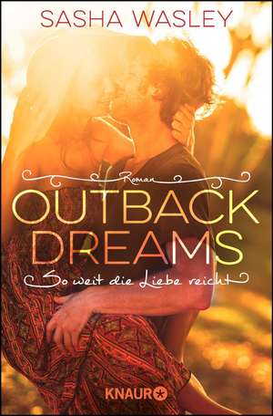 Outback Dreams. So weit die Liebe reicht de Sasha Wasley