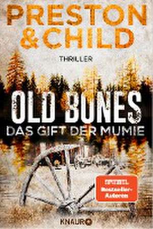 Old Bones - Das Gift der Mumie de Douglas Preston