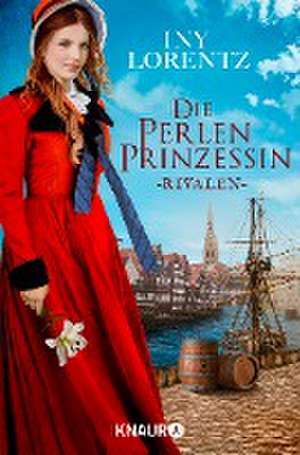 Die Perlenprinzessin. Rivalen de Iny Lorentz