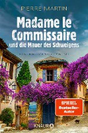 Madame le Commissaire und die Mauer des Schweigens de Pierre Martin