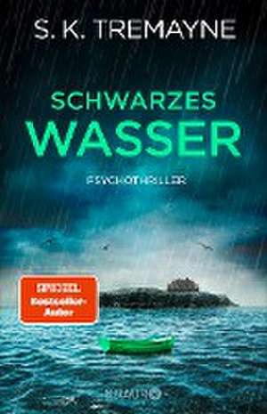 Schwarzes Wasser de S. K. Tremayne