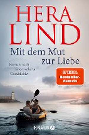 Mit dem Mut zur Liebe de Hera Lind