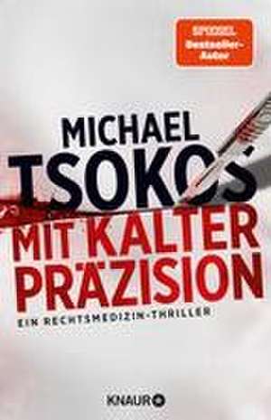 Mit kalter Präzision de Michael Tsokos