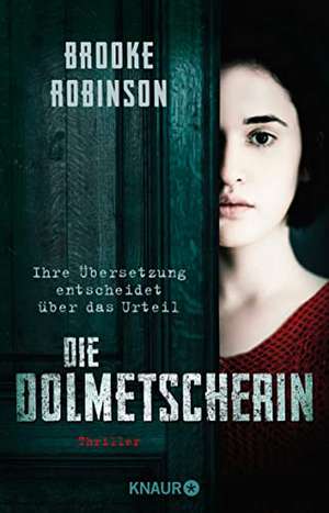 Die Dolmetscherin - Ihre Übersetzung entscheidet über das Urteil de Brooke Robinson