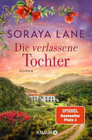 Die verlassene Tochter de Soraya Lane