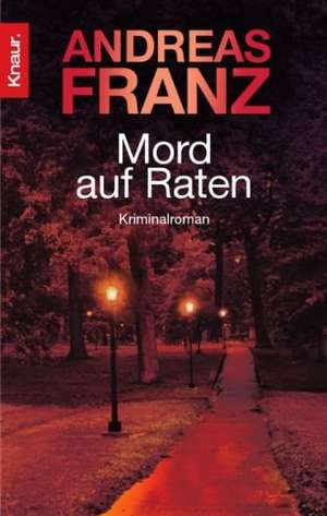 Mord auf Raten de Andreas Franz