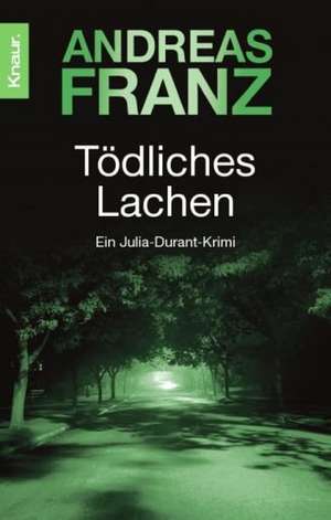 Tödliches Lachen de Andreas Franz