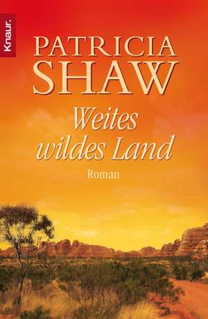 Weites wildes Land de Patricia Shaw