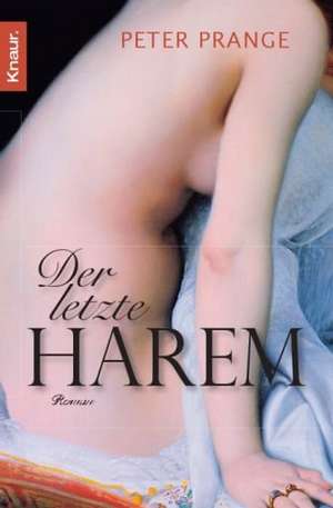 Der letzte Harem de Peter Prange