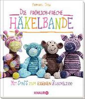 Die fröhlich-freche Häkelbande de Stephanie Thies