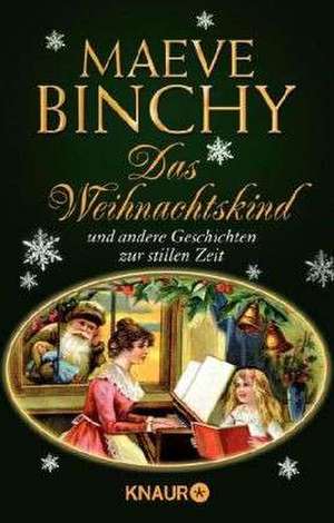 Das Weihnachtskind und andere Geschichten zur stillen Zeit de Maeve Binchy