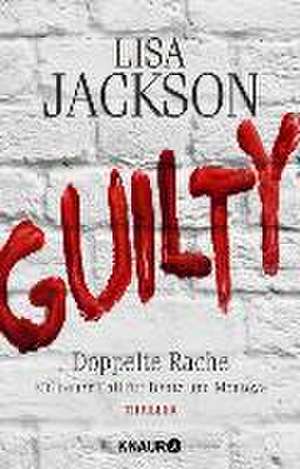 Guilty - Doppelte Rache de Lisa Jackson