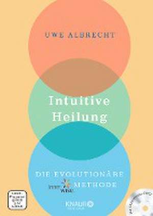 Intuitive Heilung incl. DVD de Uwe Albrecht