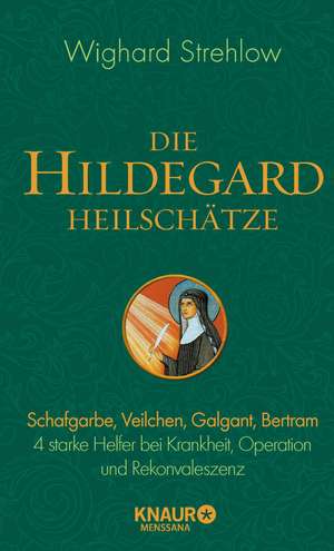 Die Hildegard-Heilschätze de Wighard Strehlow