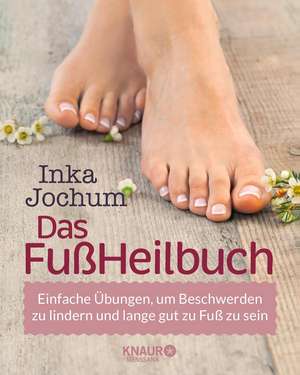 Das FußHeilbuch de Inka Jochum