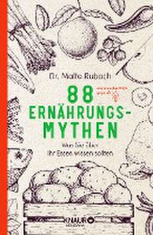 88 Ernährungs-Mythen de Malte Rubach