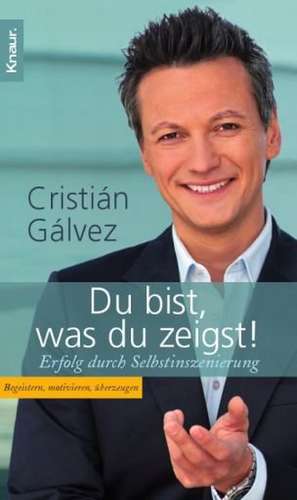 Du bist, was du zeigst! de Cristián Gálvez