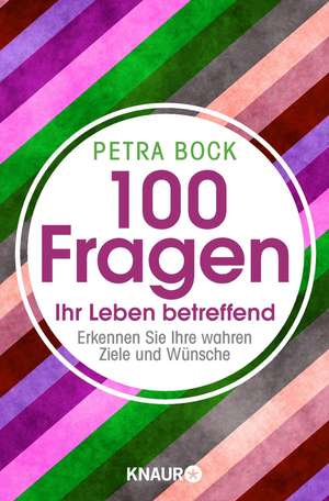 100 Fragen Ihr Leben betreffend de Petra Bock