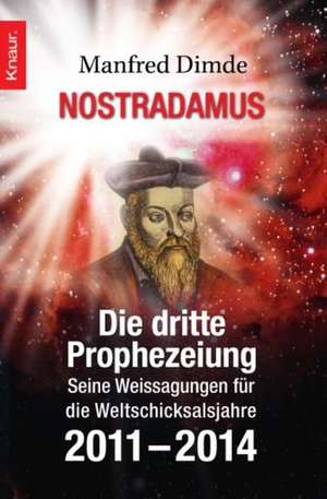 Nostradamus - Die dritte Prophezeiung de Manfred Dimde