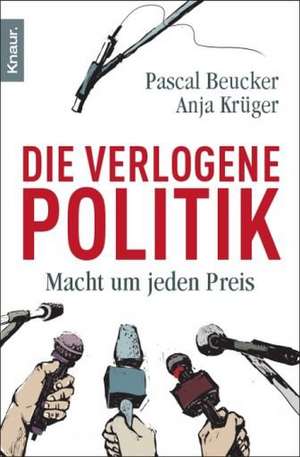 Die verlogene Politik de Pascal Beucker