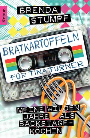 Bratkartoffeln für Tina Turner de Brenda Stumpf