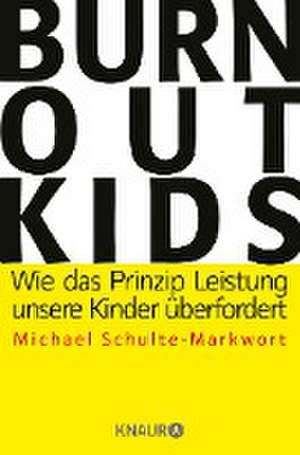 Burnout-Kids de Michael Schulte-Markwort