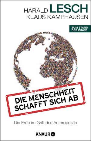 Die Menschheit schafft sich ab de Harald Lesch