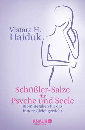 Schüßler-Salze für Psyche und Seele de Vistara H. Haiduk