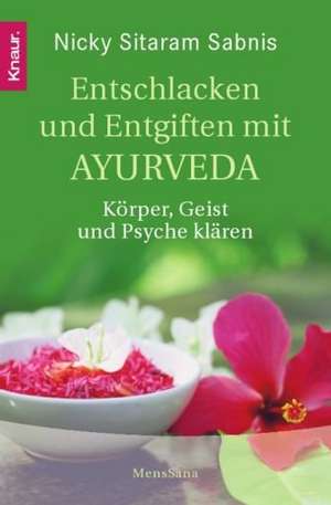 Entschlacken und Entgiften mit Ayurveda de Nicky Sitaram Sabnis