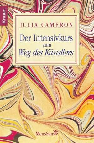 Der Intensivkurs zum Weg des Künstlers de Julia Cameron