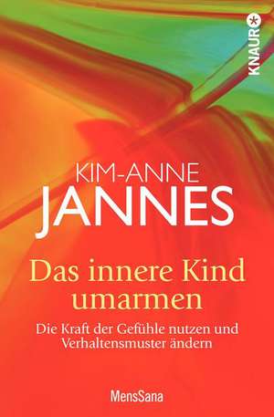 Das innere Kind umarmen de Kim-Anne Jannes