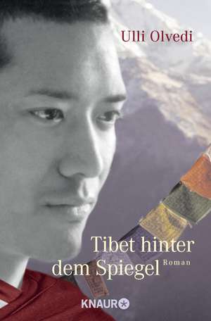 Tibet hinter dem Spiegel de Ulli Olvedi