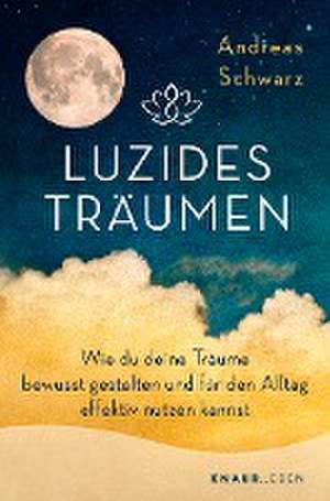 Luzides Träumen de Andreas Schwarz