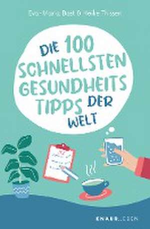 Die 100 schnellsten Gesundheitstipps der Welt de Eva-Maria Bast