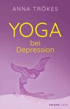 Yoga bei Depression de Anna Trökes