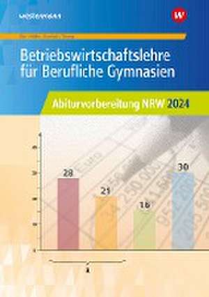 Betriebswirtschaftslehre für Berufliche Gymnasien. Abiturvorbereitung NRW 2025: Arbeitsheft. Nordrhein-Westfalen de Hans Hahn