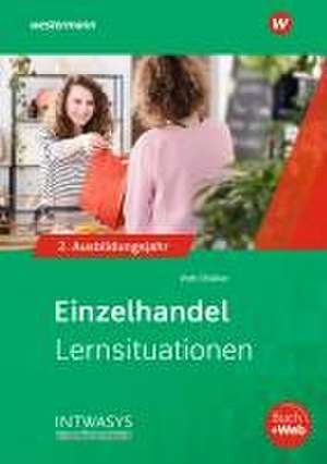 Einzelhandel nach Ausbildungsjahren. 2. Ausbildungsjahr: Lernsituationen de Heinz-Jörg Bräker